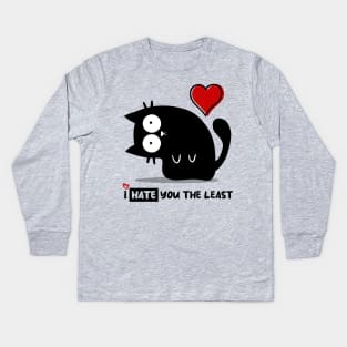 I HATE You The Least Kids Long Sleeve T-Shirt